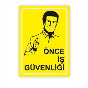 Önce İş Güvenliği Levhası