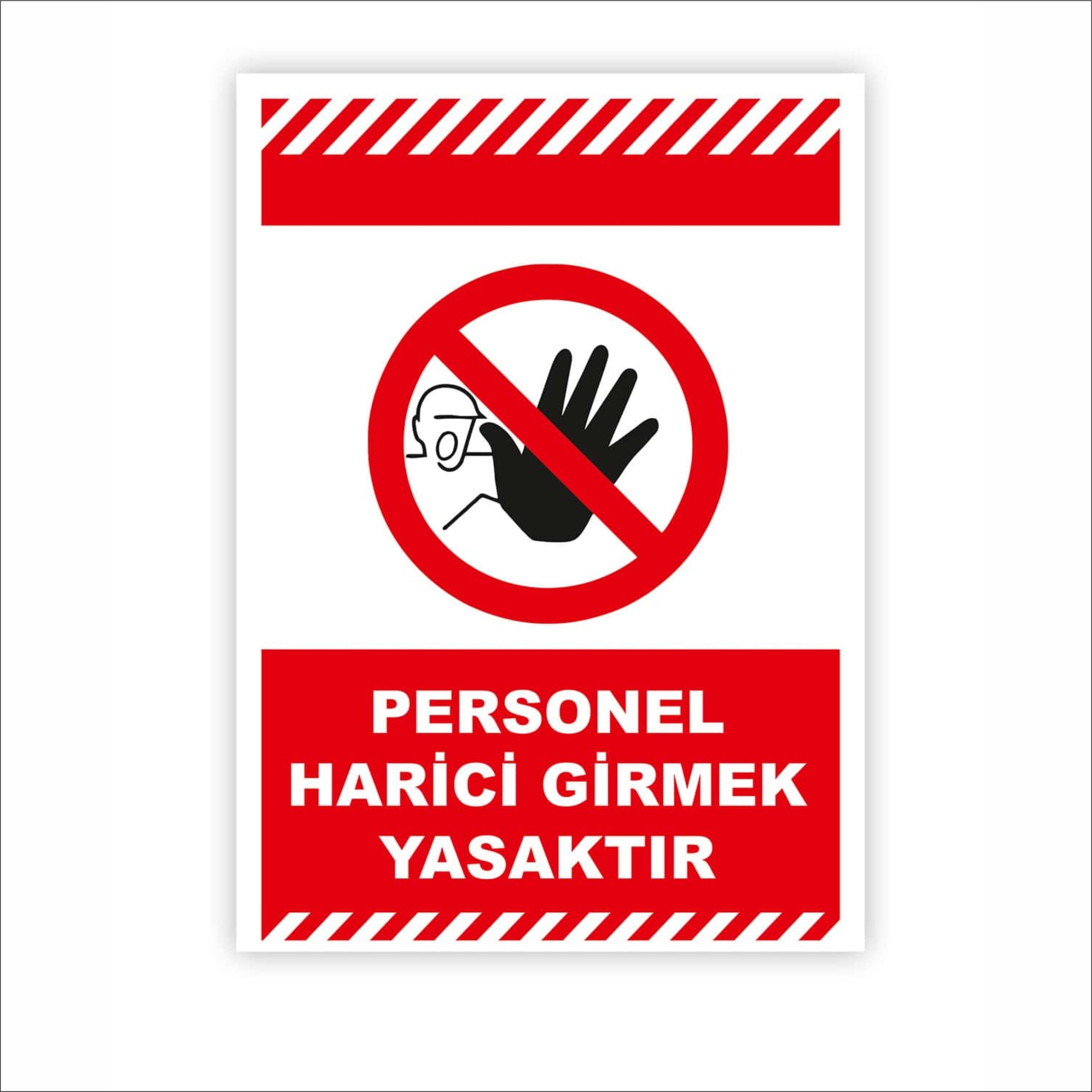 Personel Harici Girmek Yasaktır Levhası